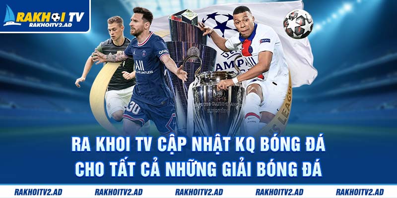 Rakhoitv cập nhật tất cả thông tin các giải bóng đầy đủ